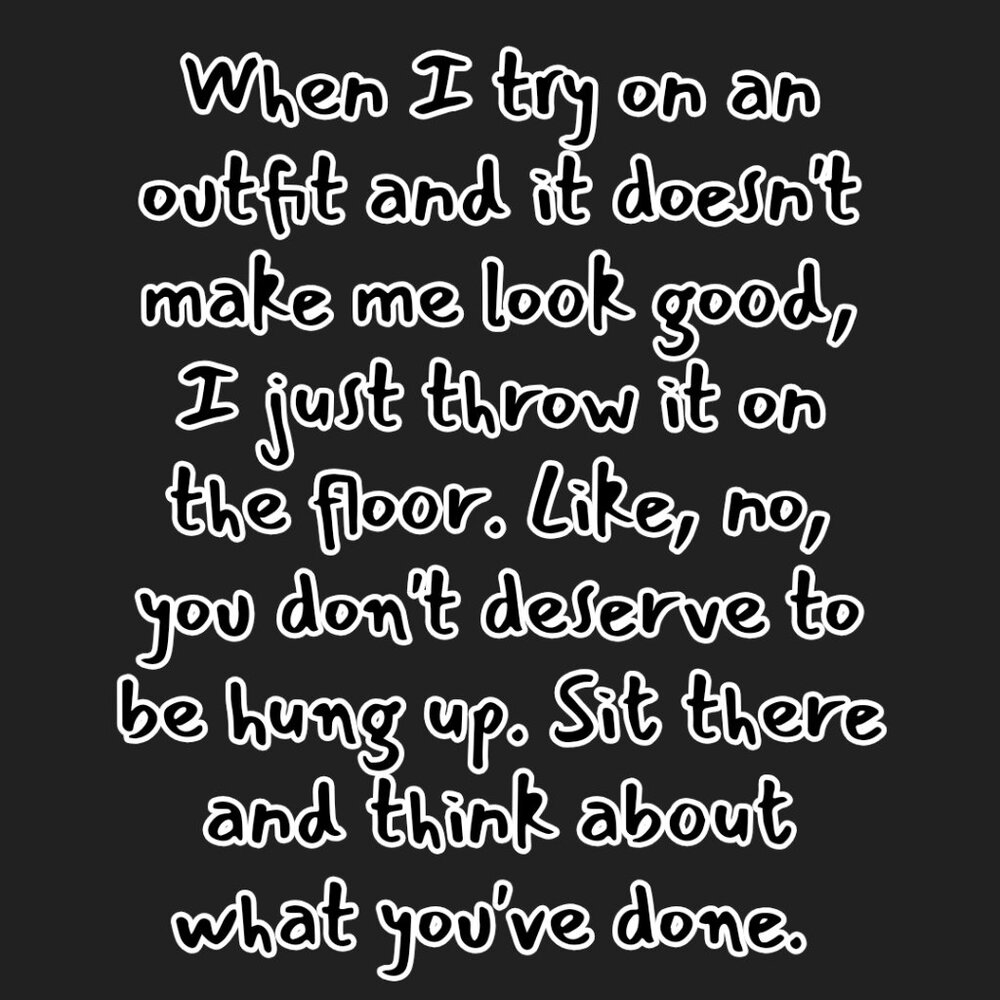 and that's why my closet is a mess!